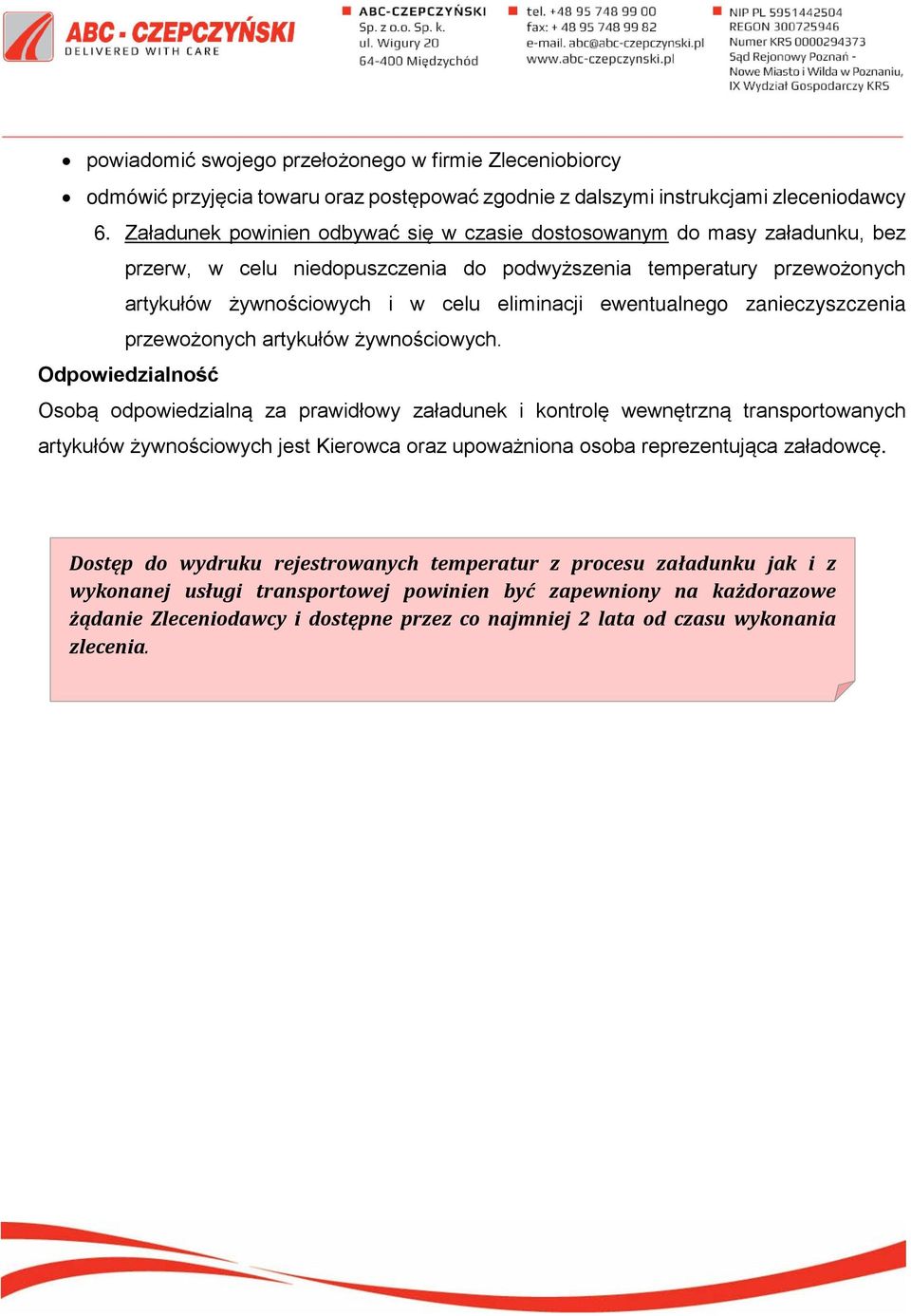 ewentualnego zanieczyszczenia przewożonych artykułów żywnościowych.