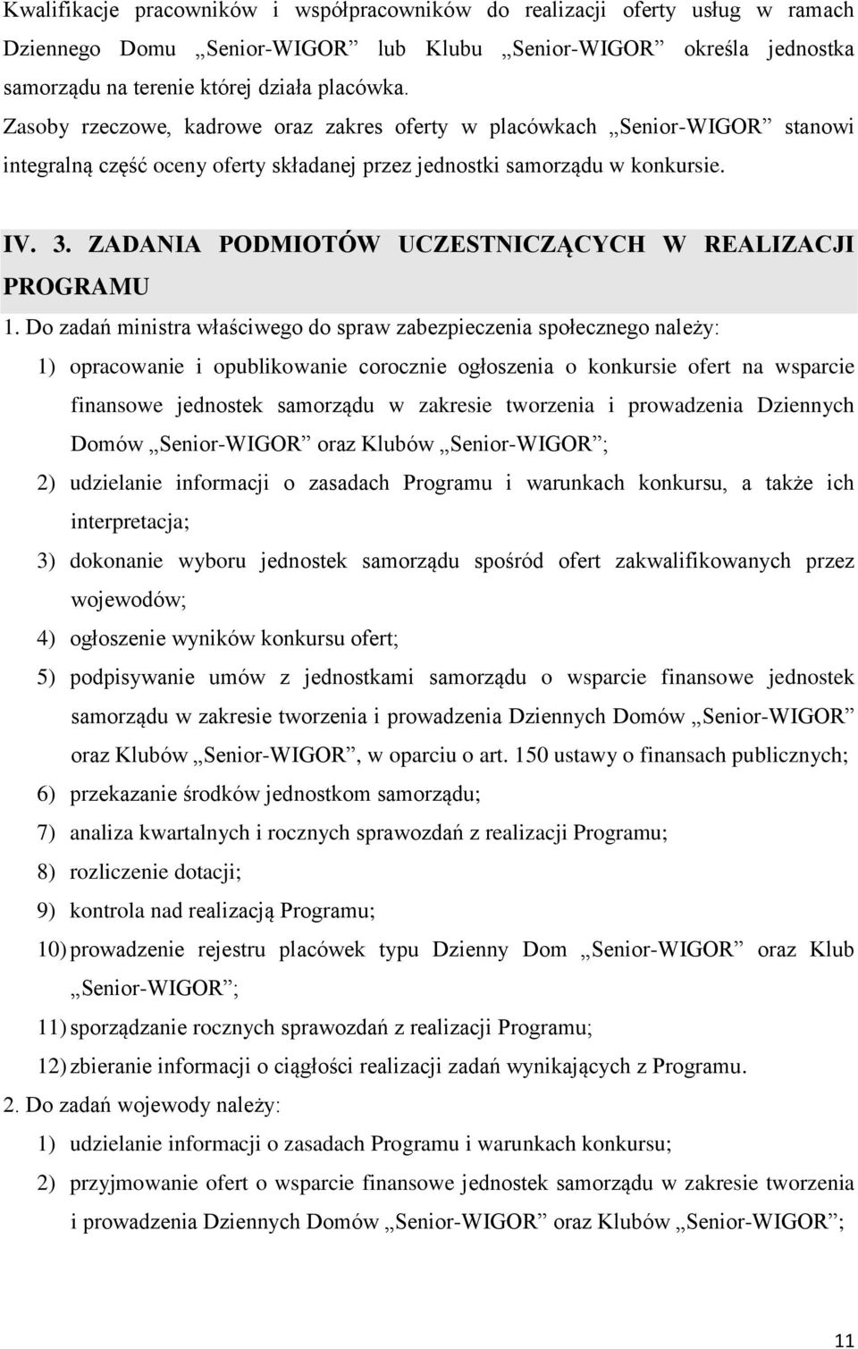 ZADANIA PODMIOTÓW UCZESTNICZĄCYCH W REALIZACJI PROGRAMU 1.