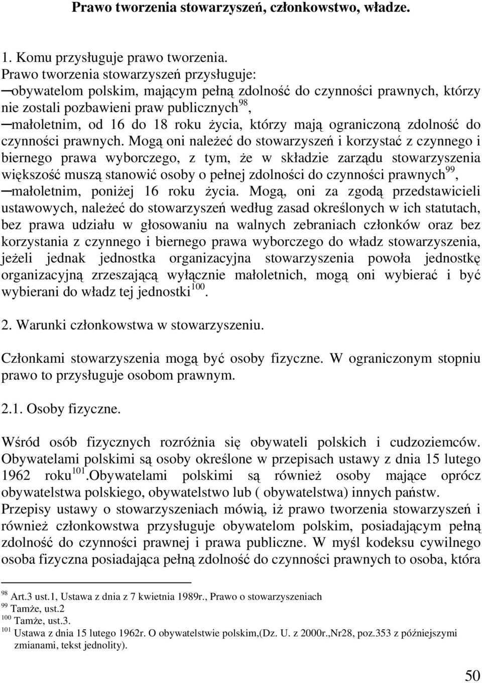 którzy mają ograniczoną zdolność do czynności prawnych.