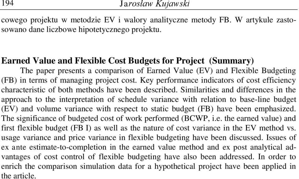 Key performance indicators of cost efficiency characteristic of both methods have been described.