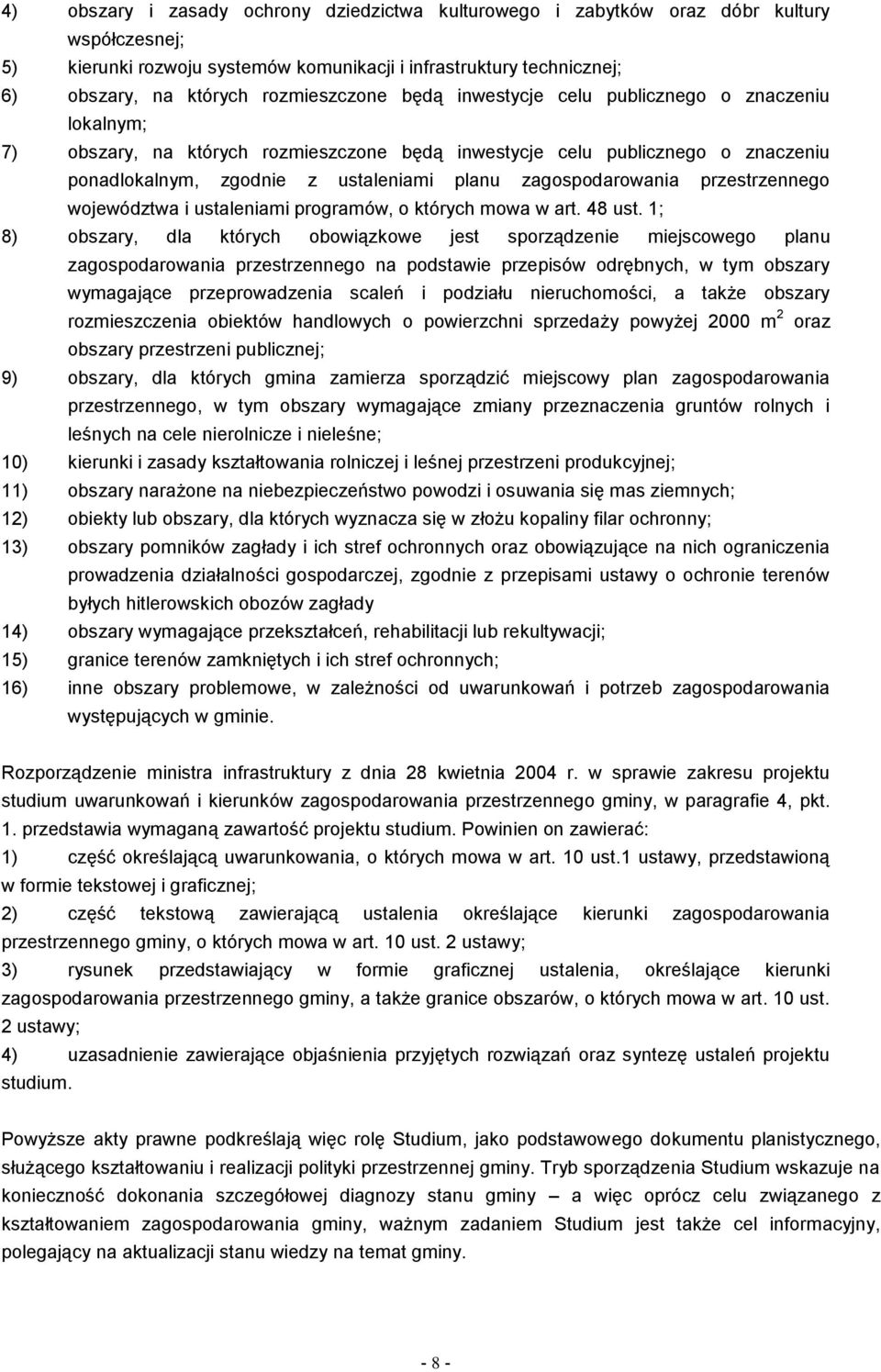 zagospodarowania przestrzennego województwa i ustaleniami programów, o których mowa w art. 48 ust.