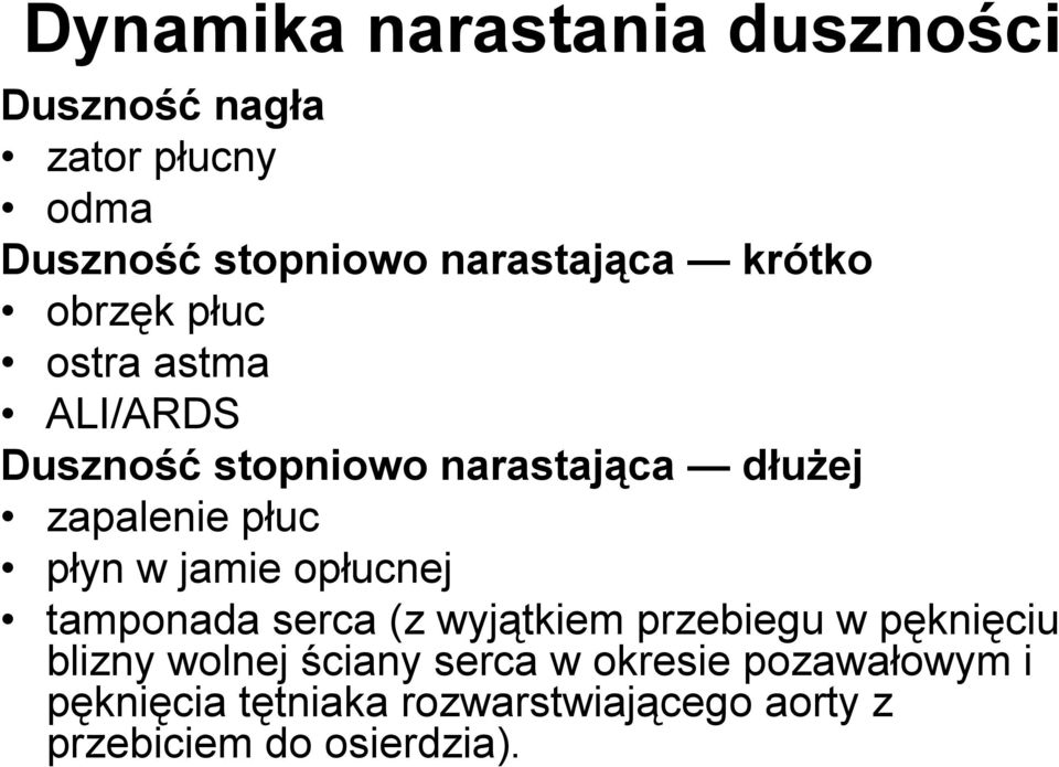 płyn w jamie opłucnej tamponada serca (z wyjątkiem przebiegu w pęknięciu blizny wolnej ściany