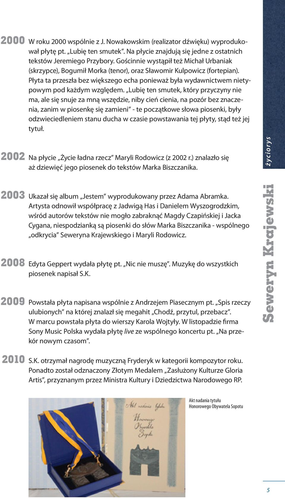Płyta ta przeszła bez większego echa ponieważ była wydawnictwem nietypowym pod każdym względem.