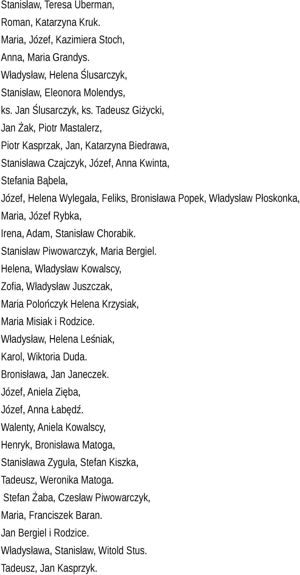 Władysław Płoskonka, Maria, Józef Rybka, Irena, Adam, Stanisław Chorabik. Stanisław Piwowarczyk, Maria Bergiel.