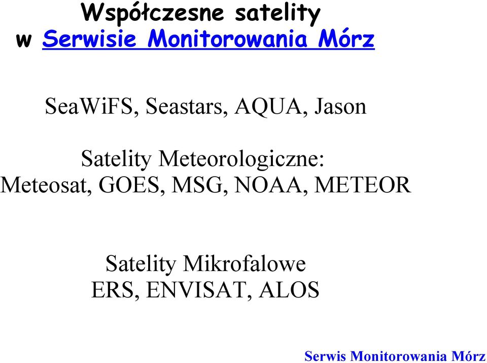 AQUA, Jason Satelity Meteorologiczne: Meteosat,