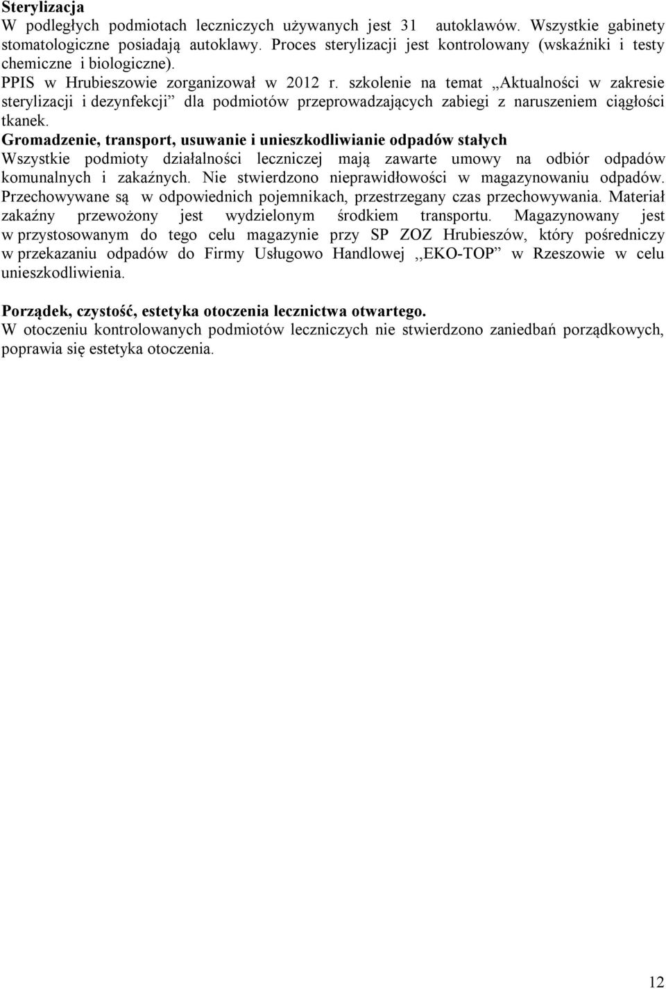 szkolenie na temat Aktualności w zakresie sterylizacji i dezynfekcji dla podmiotów przeprowadzających zabiegi z naruszeniem ciągłości tkanek.