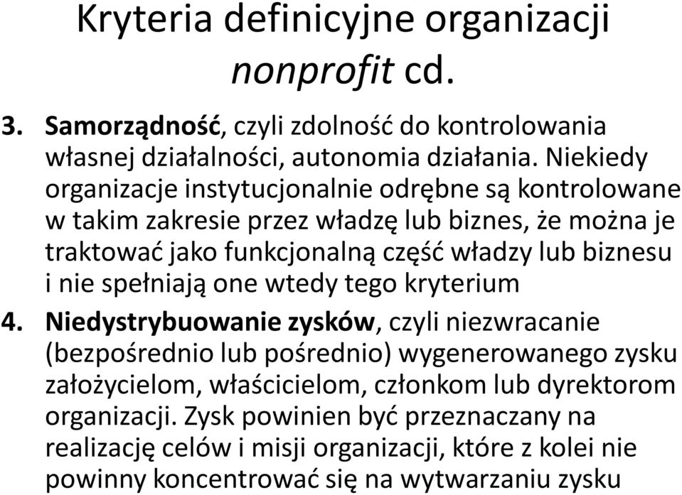 biznesu i nie spełniają one wtedy tego kryterium 4.