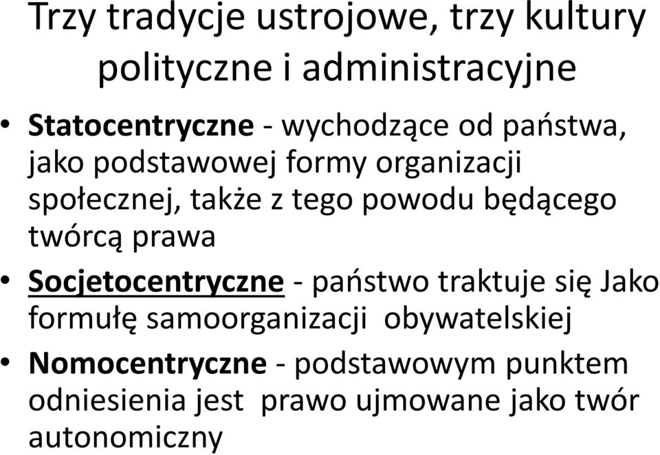 będącego twórcą prawa Socjetocentryczne - państwo traktuje się Jako formułę samoorganizacji