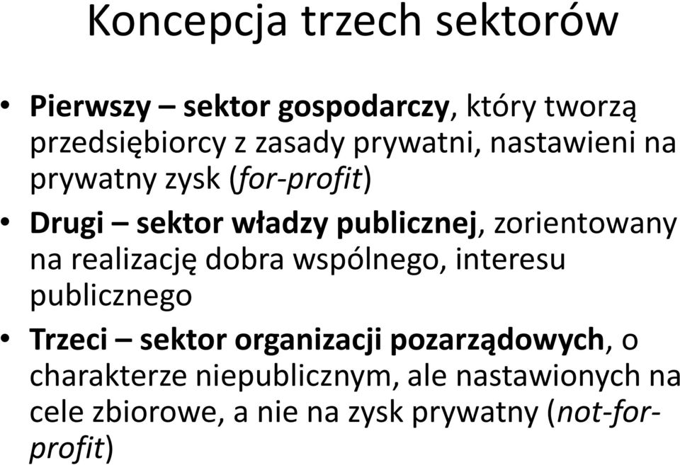 na realizację dobra wspólnego, interesu publicznego Trzeci sektor organizacji pozarządowych, o