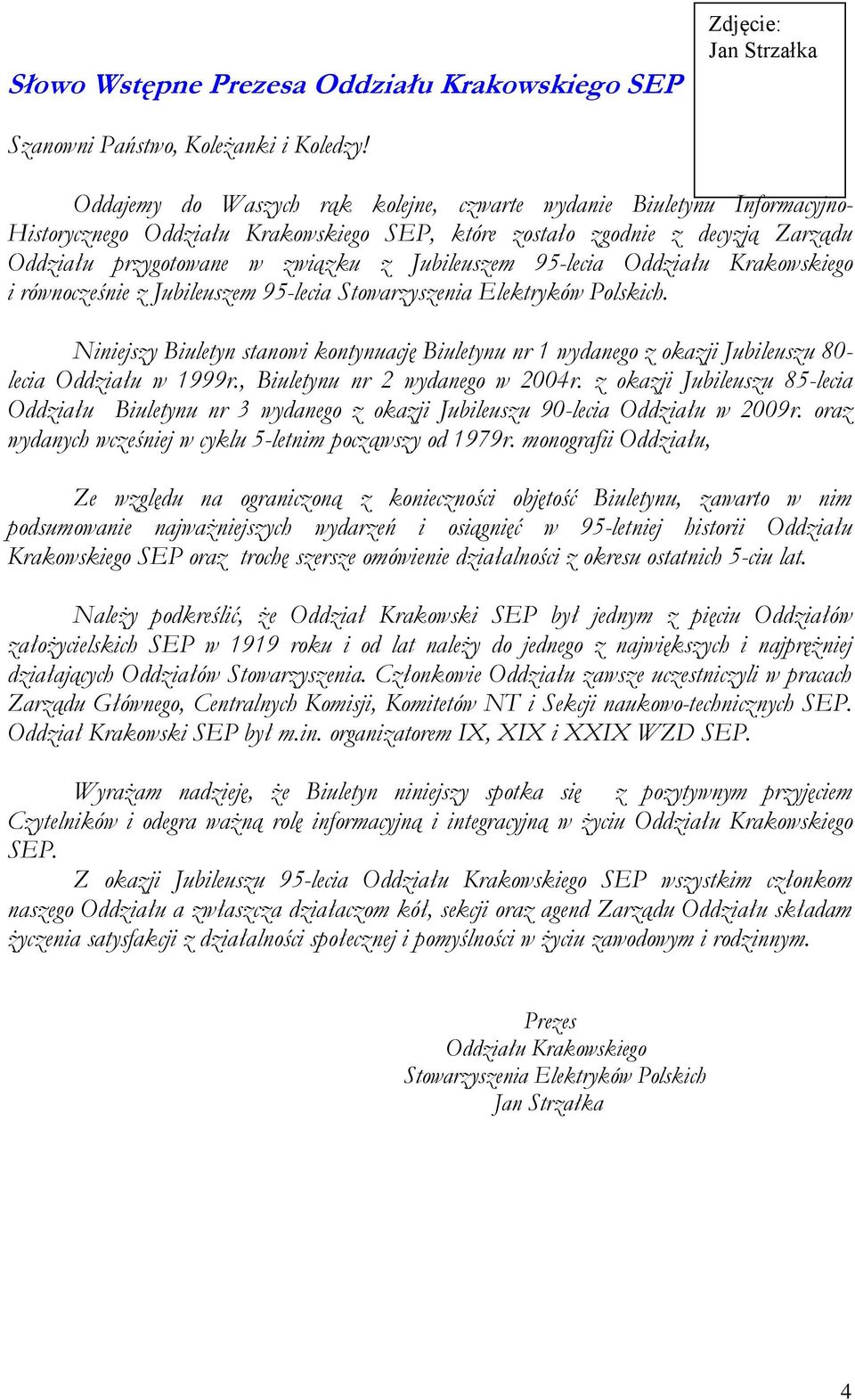 95-lecia Oddziału Krakowskiego i równocześnie z Jubileuszem 95-lecia Stowarzyszenia Elektryków Polskich.