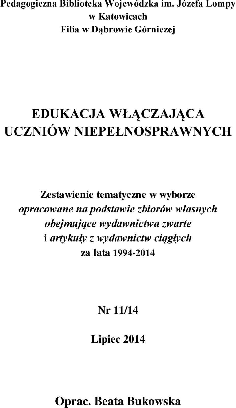 NIEPEŁNOSPRAWNYCH Zestawienie tematyczne w wyborze opracowane na podstawie zbiorów