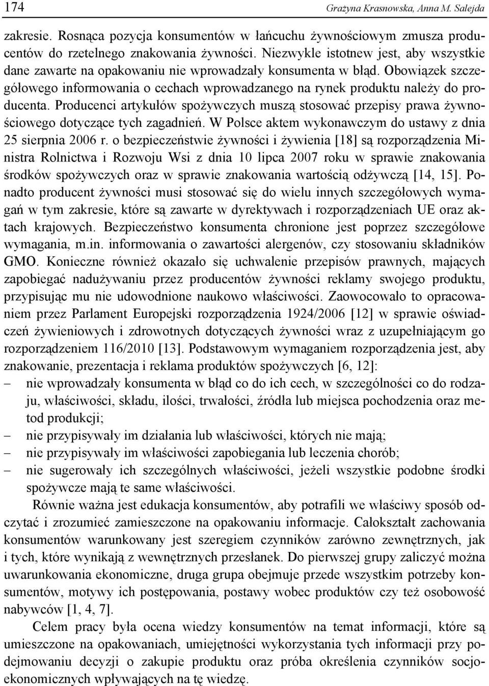 Obowiązek szczegółowego informowania o cechach wprowadzanego na rynek produktu należy do producenta.