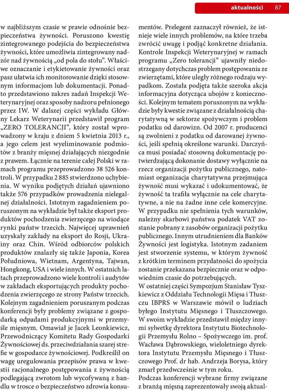 Właściwe oznaczanie i etykietowanie żywności oraz pasz ułatwia ich monitorowanie dzięki stosownym informacjom lub dokumentacji.