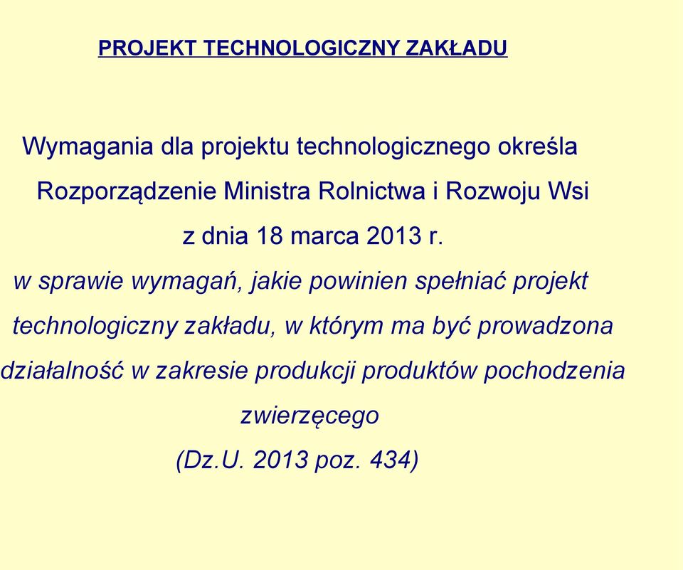 w sprawie wymagań, jakie powinien spełniać projekt technologiczny zakładu, w którym