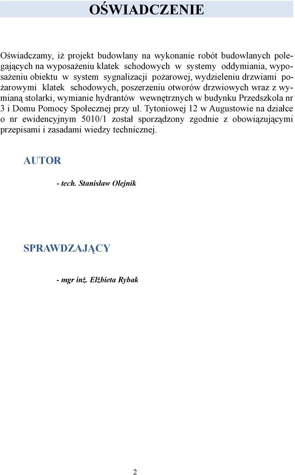 stolarki, wymianie hydrantów wewnętrznych w budynku Przedszkola nr 3 i Domu Pomocy Społecznej przy ul.