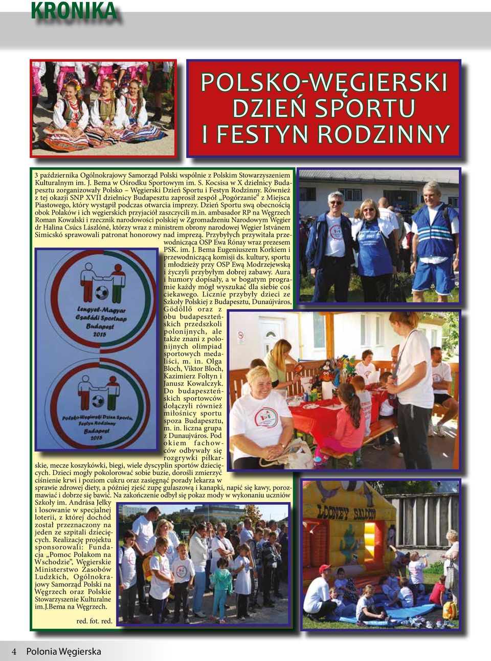 Dzień Sportu swą obecnością obok Polaków i ich węgierskich przyjaciół zaszczycili m.in.