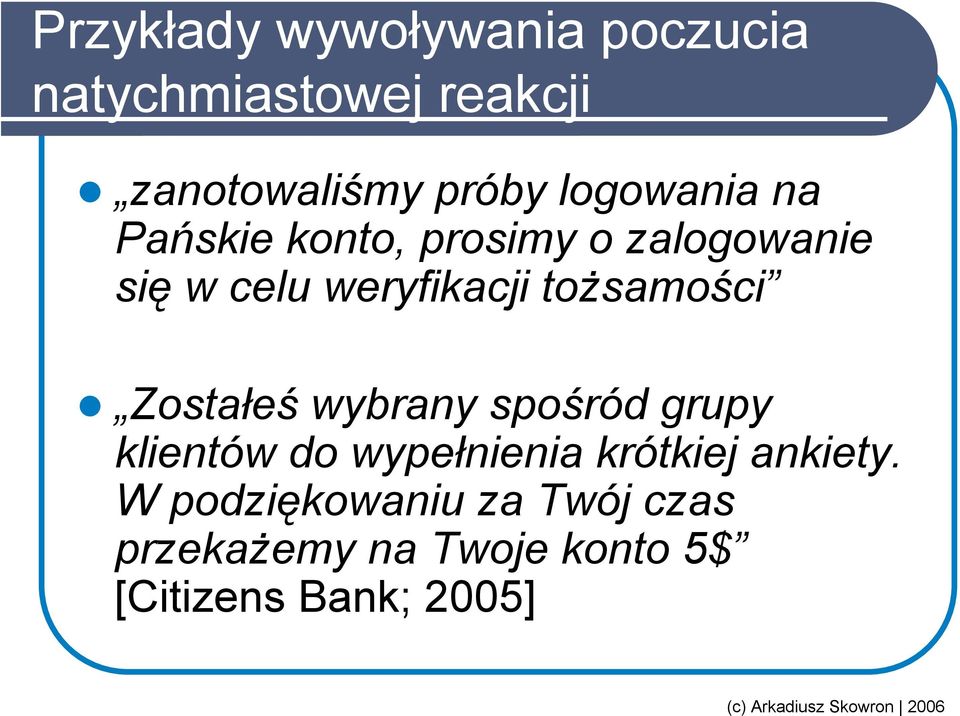 tożsamości Zostałeś wybrany spośród grupy klientów do wypełnienia krótkiej