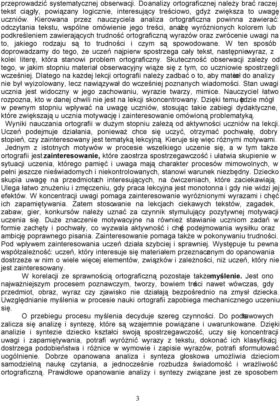 ortograficzną wyrazów oraz zwrócenie uwagi na to, jakiego rodzaju są to trudności i czym są spowodowane.