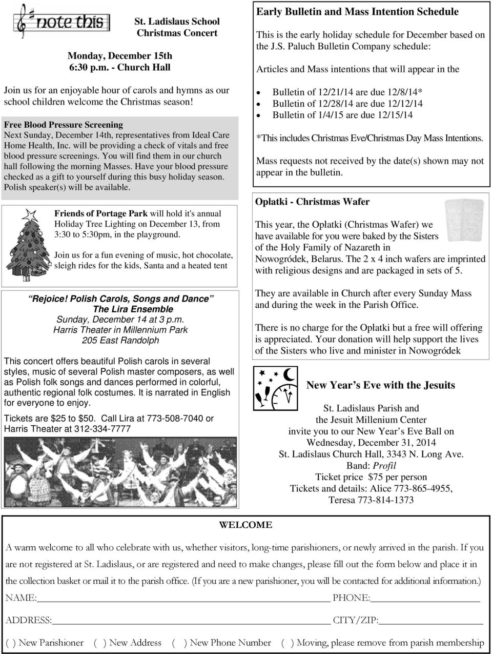 You will find them in our church hall following the morning Masses. Have your blood pressure checked as a gift to yourself during this busy holiday season. Polish speaker(s) will be available.