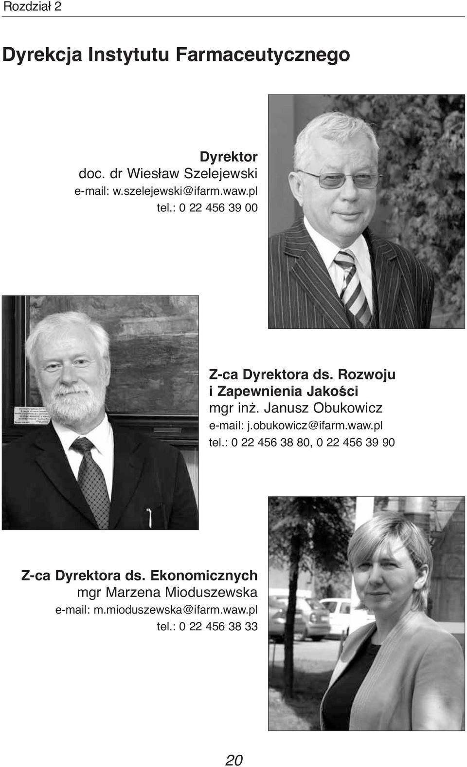 Rozwoju i Zapewnienia Jakości mgr inż. Janusz Obukowicz e-mail: j.obukowicz@ifarm.waw.pl tel.