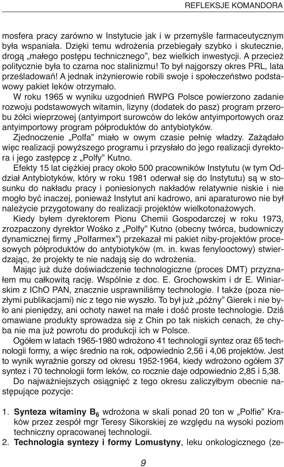 To był najgorszy okres PRL, lata prześladowań! A jednak inżynierowie robili swoje i społeczeństwo podstawowy pakiet leków otrzymało.