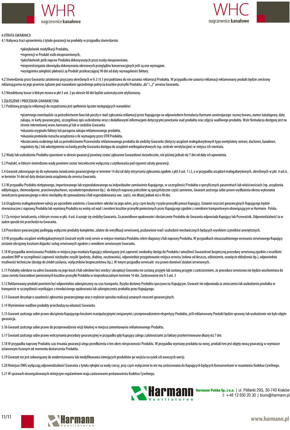 dokonywanych przez osoby nieuprawnione, nieprzestrzegania obowiązku dokonywania okresowych przeglądów konserwacyjnych jeśli są one wymagane.