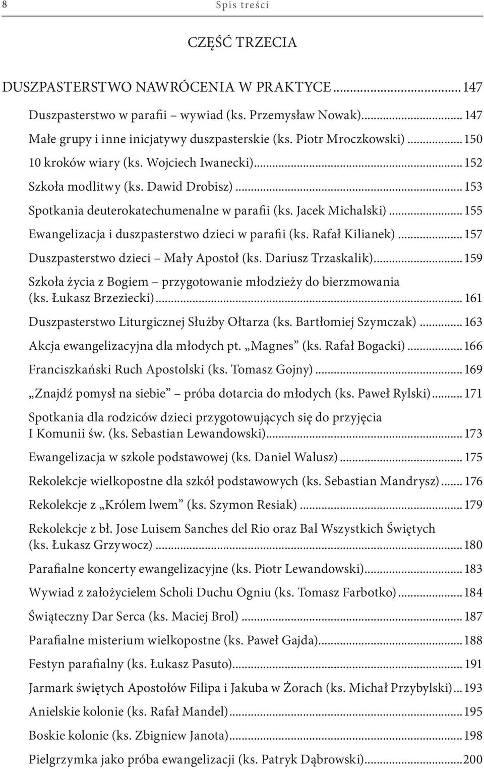 ..155 Ewangelizacja i duszpasterstwo dzieci w parafii (ks. Rafał Kilianek)...157 Duszpasterstwo dzieci Mały Apostoł (ks. Dariusz Trzaskalik).