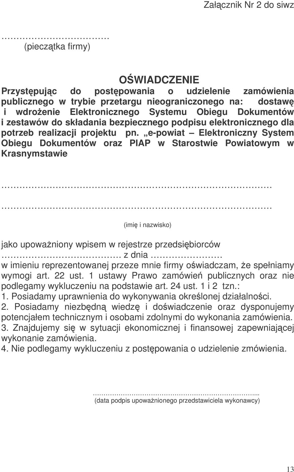 e-powiat Elektroniczny System Obiegu Dokumentów oraz PIAP w Starostwie Powiatowym w Krasnymstawie (imi i nazwisko) jako upowaniony wpisem w rejestrze przedsibiorców.