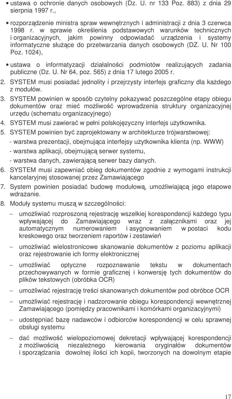 1024), ustawa o informatyzacji działalnoci podmiotów realizujcych zadania publiczne (Dz. U. Nr 64, poz. 565) z dnia 17 lutego 20