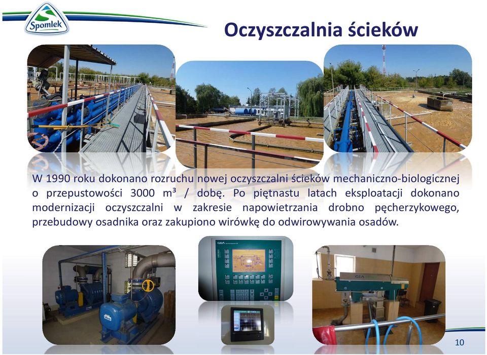 Po piętnastu latach eksploatacji dokonano modernizacji oczyszczalni w zakresie
