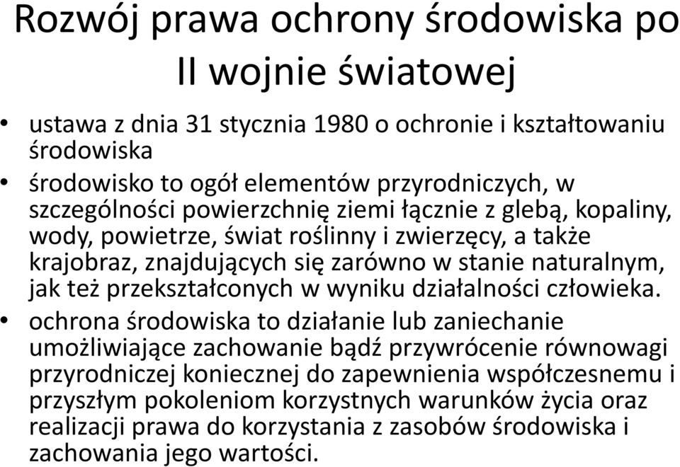 jak też przekształconych w wyniku działalności człowieka.