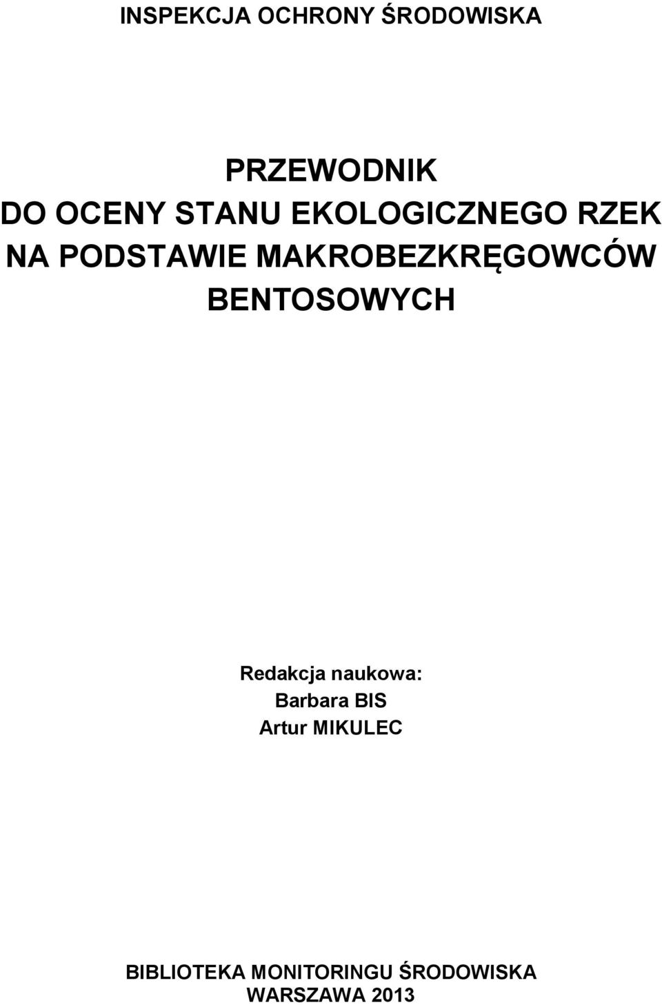 MAKROBEZKRĘGOWCÓW BENTOSOWYCH Redakcja naukowa: