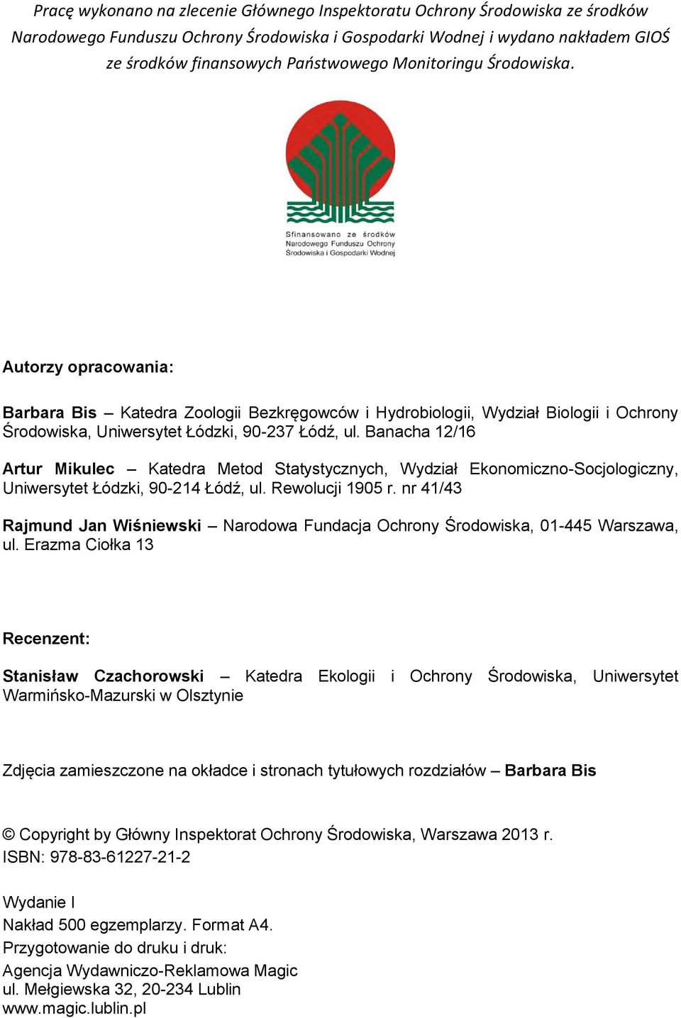 Banacha 12/16 Artur Mikulec Katedra Metod Statystycznych, Wydział Ekonomiczno-Socjologiczny, Uniwersytet Łódzki, 90-214 Łódź, ul. Rewolucji 1905 r.