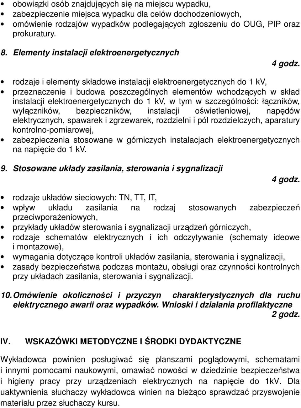 rodzaje i elementy składowe instalacji elektroenergetycznych do 1 kv, przeznaczenie i budowa poszczególnych elementów wchodzących w skład instalacji elektroenergetycznych do 1 kv, w tym w