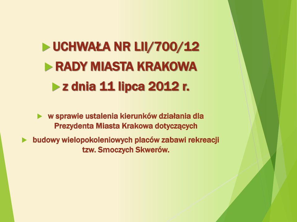 w sprawie ustalenia kierunków działania dla Prezydenta