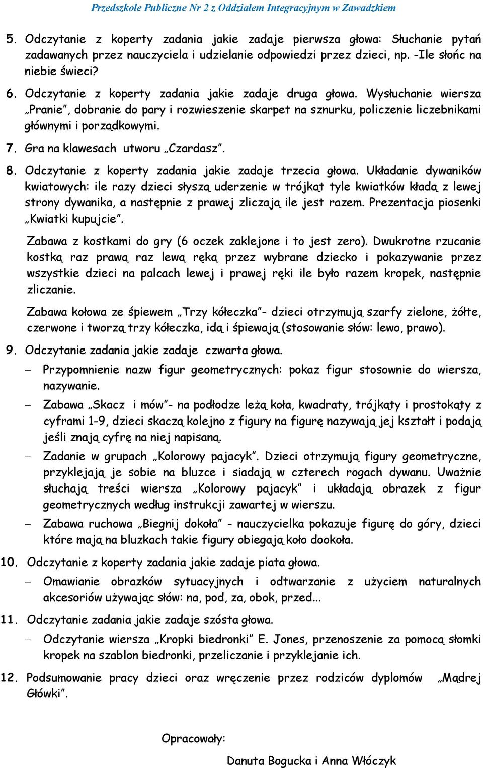 Gra na klawesach utworu Czardasz. 8. Odczytanie z koperty zadania jakie zadaje trzecia głowa.