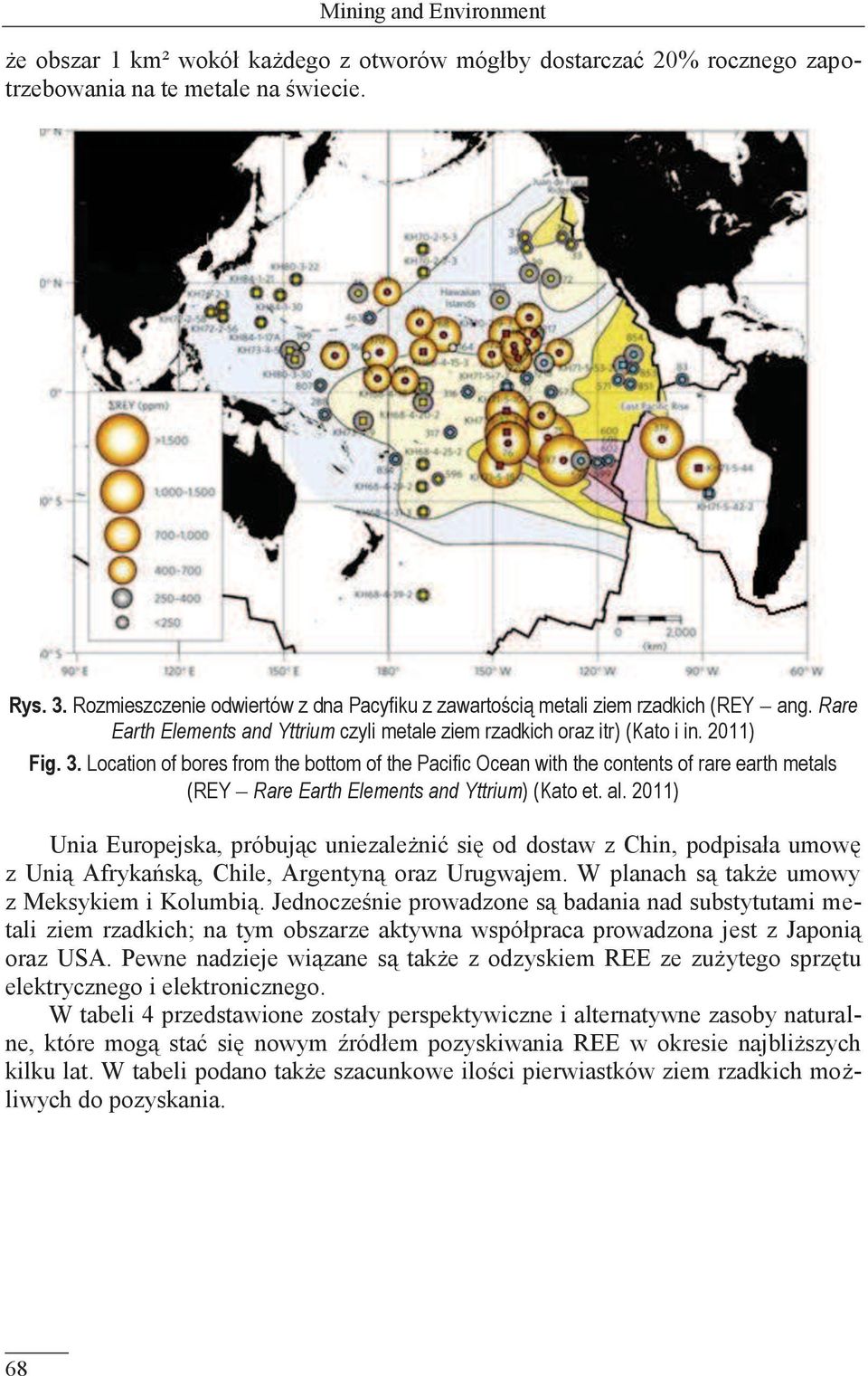 Location of bores from the bottom of the Pacific Ocean with the contents of rare earth metals (REY Rare Earth Elements and Yttrium) (Kato et. al.