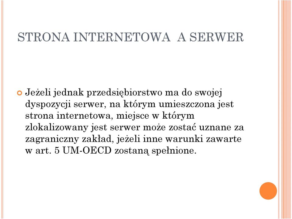 miejsce w którym zlokalizowany jest serwer moŝe zostać uznane za