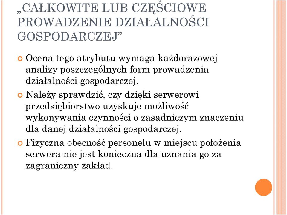 NaleŜy sprawdzić, czy dzięki serwerowi przedsiębiorstwo uzyskuje moŝliwość wykonywania czynności o