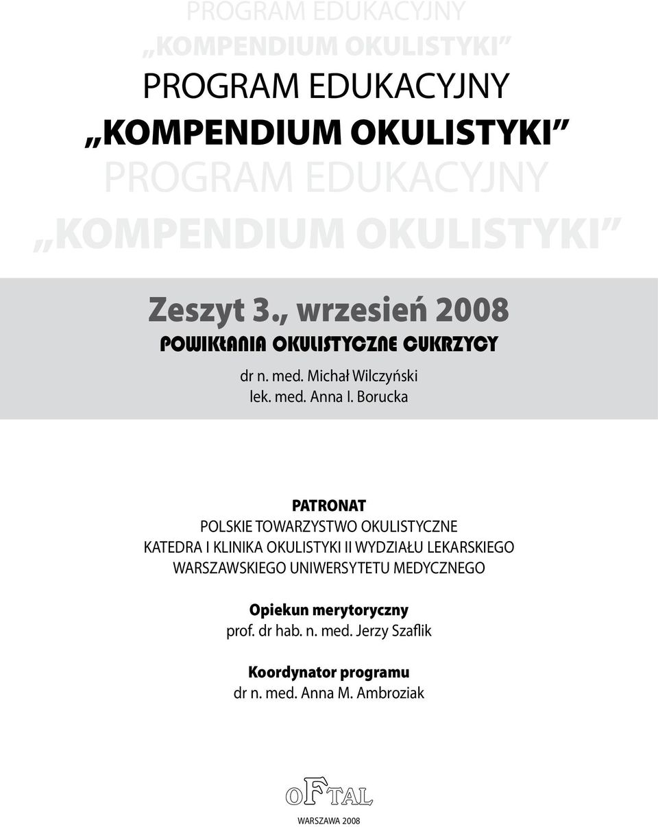 Borucka PATRONAT POLSKIE TOWARZYSTWO OKULISTYCZNE KATEDRA I KLINIKA OKULISTYKI II WYDZIAŁU LEKARSKIEGO WARSZAWSKIEGO