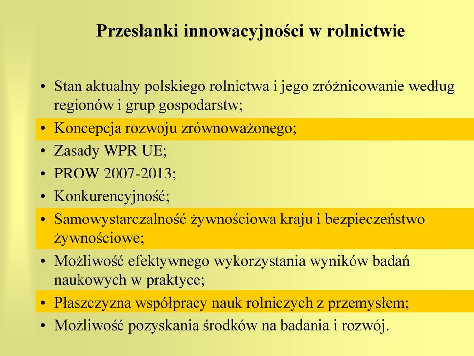 Samowystarczalność żywnościowa kraju i bezpieczeństwo żywnościowe; Możliwość efektywnego wykorzystania wyników