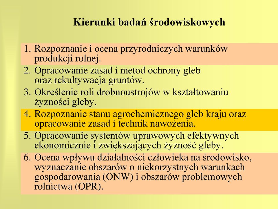 Rozpoznanie stanu agrochemicznego gleb kraju oraz opracowanie zasad i technik nawożenia. 5.