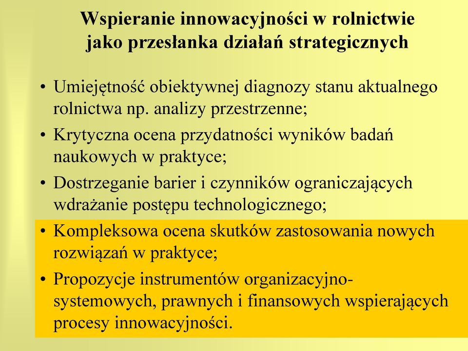 analizy przestrzenne; Krytyczna ocena przydatności wyników badań naukowych w praktyce; Dostrzeganie barier i czynników