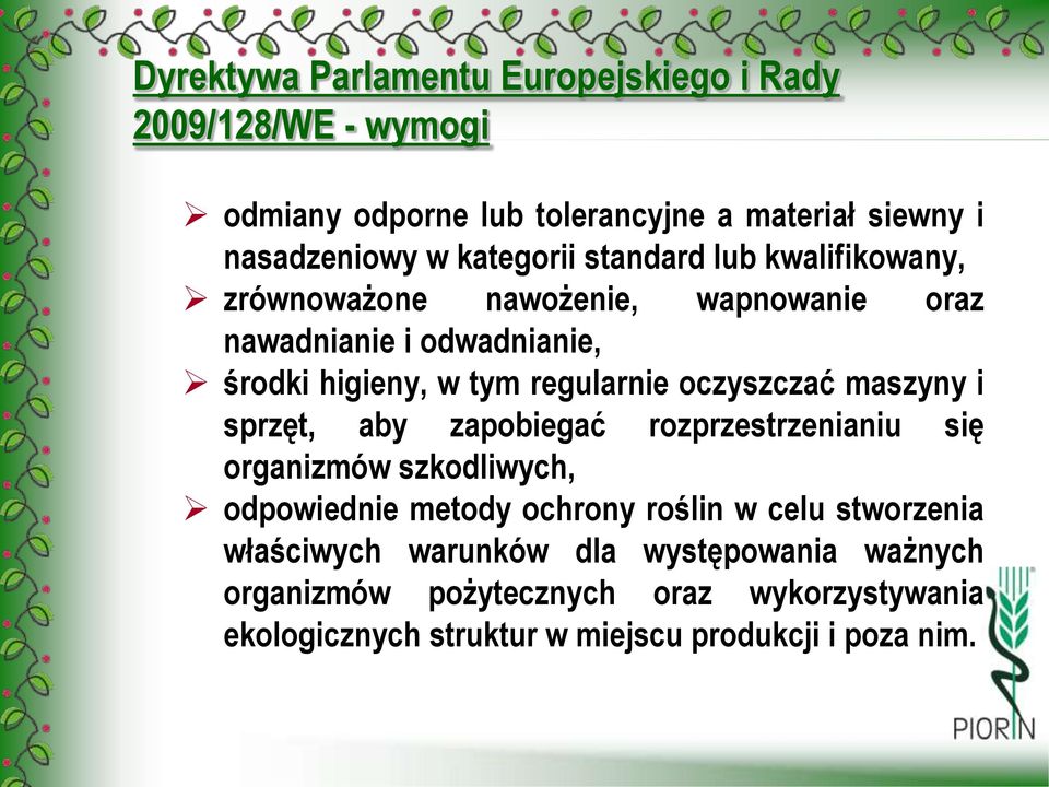 oczyszczać maszyny i sprzęt, aby zapobiegać rozprzestrzenianiu się organizmów szkodliwych, odpowiednie metody ochrony roślin w celu