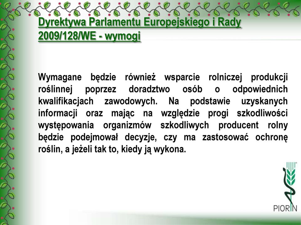 Na podstawie uzyskanych informacji oraz mając na względzie progi szkodliwości występowania organizmów