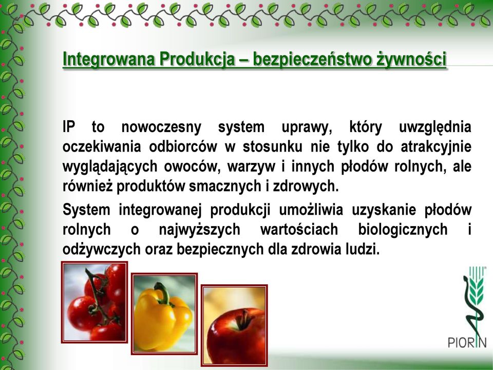 płodów rolnych, ale również produktów smacznych i zdrowych.