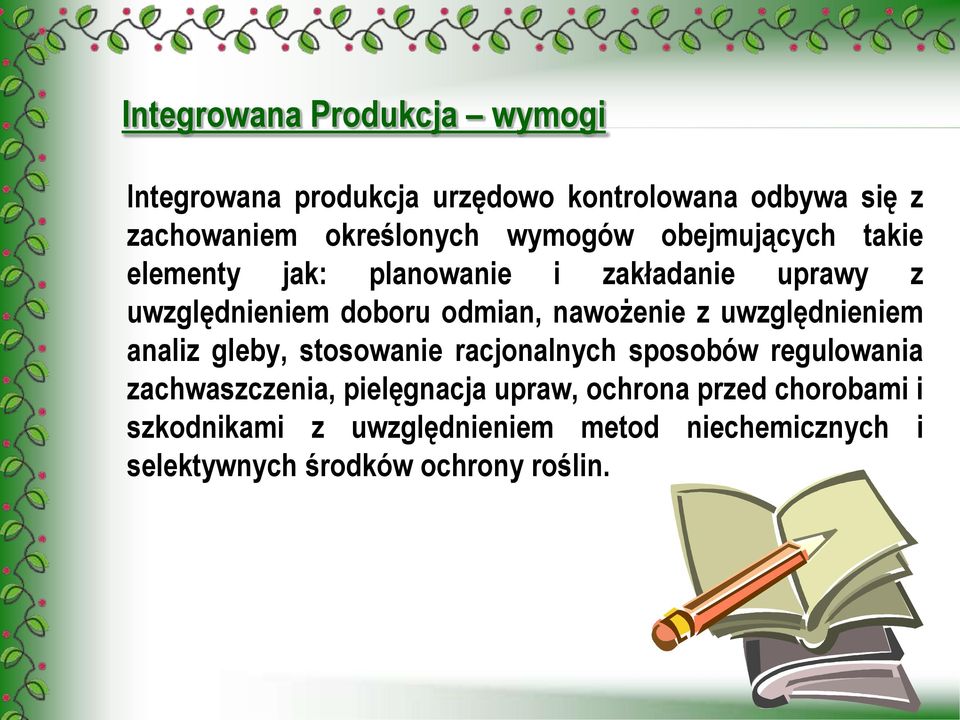 nawożenie z uwzględnieniem analiz gleby, stosowanie racjonalnych sposobów regulowania zachwaszczenia,