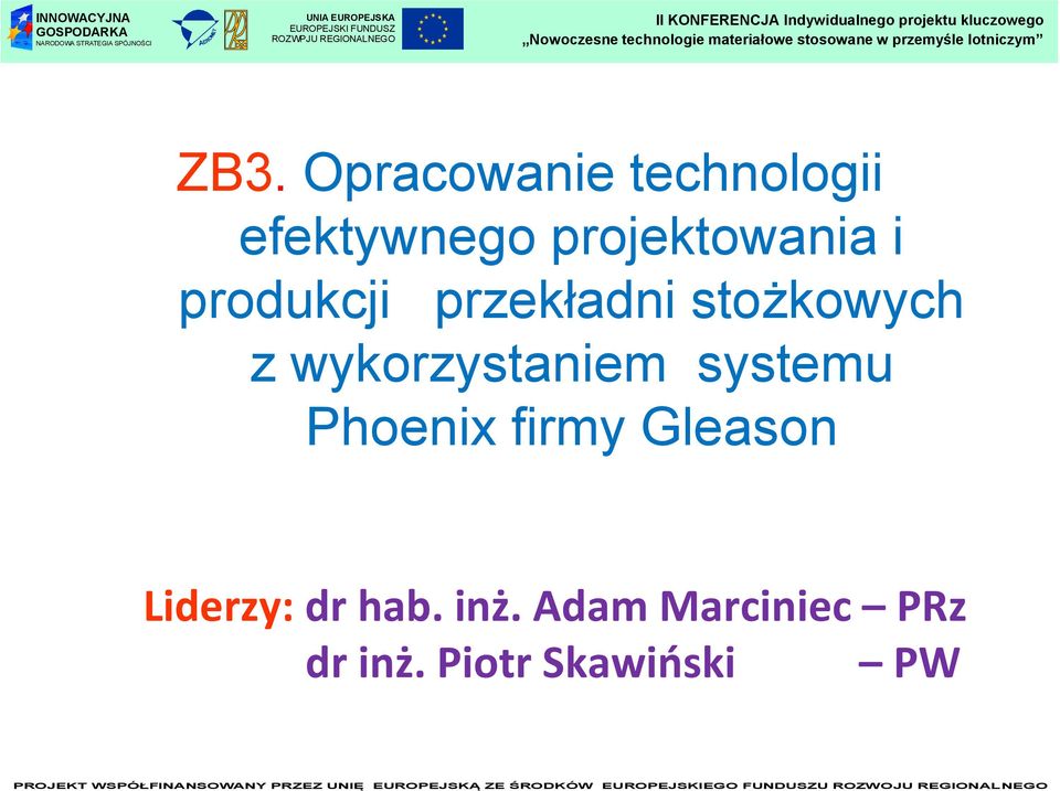 wykorzystaniem systemu Phoenix firmy Gleason