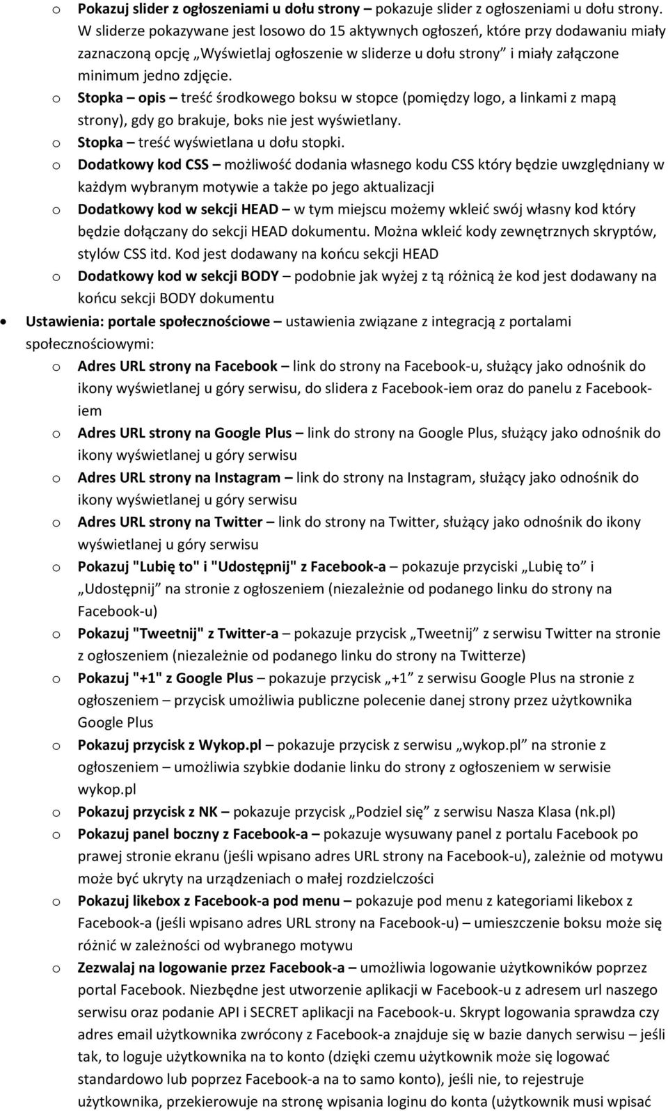 Stpka pis treść śrdkweg bksu w stpce (pmiędzy lg, a linkami z mapą strny), gdy g brakuje, bks nie jest wyświetlany. Stpka treść wyświetlana u dłu stpki.