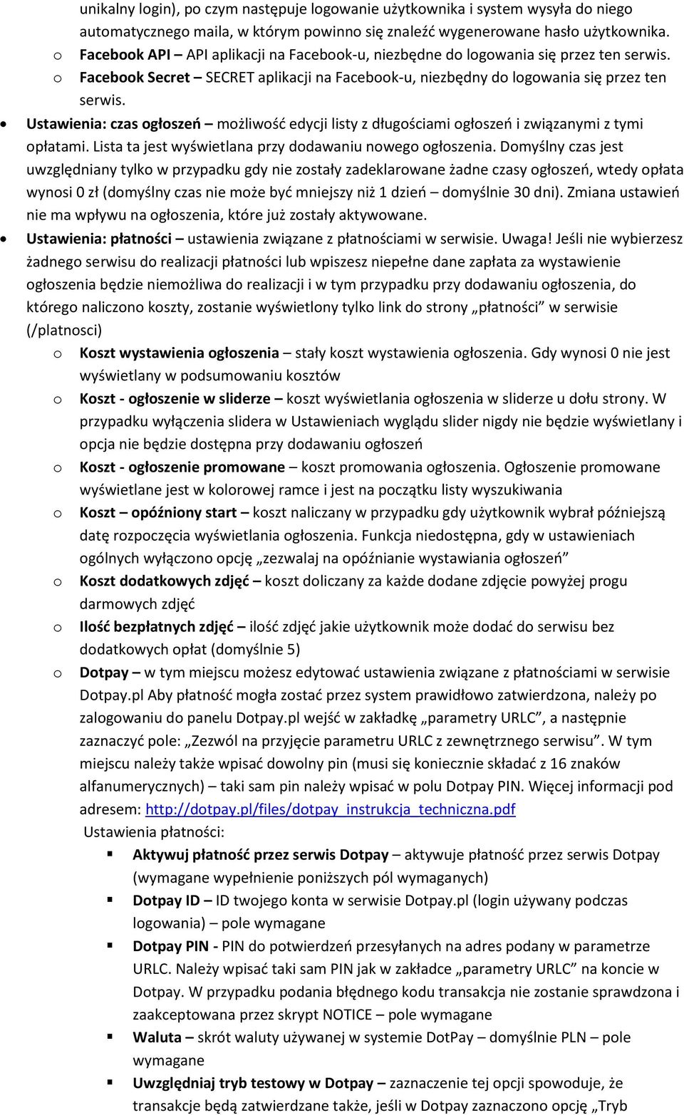 Ustawienia: czas głszeń mżliwść edycji listy z długściami głszeń i związanymi z tymi płatami. Lista ta jest wyświetlana przy ddawaniu nweg głszenia.